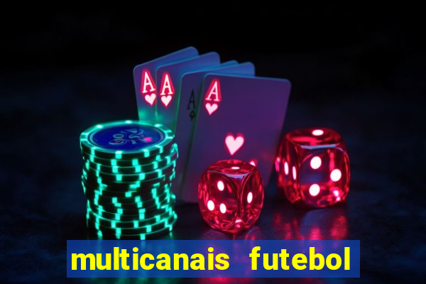 multicanais futebol ao vivo